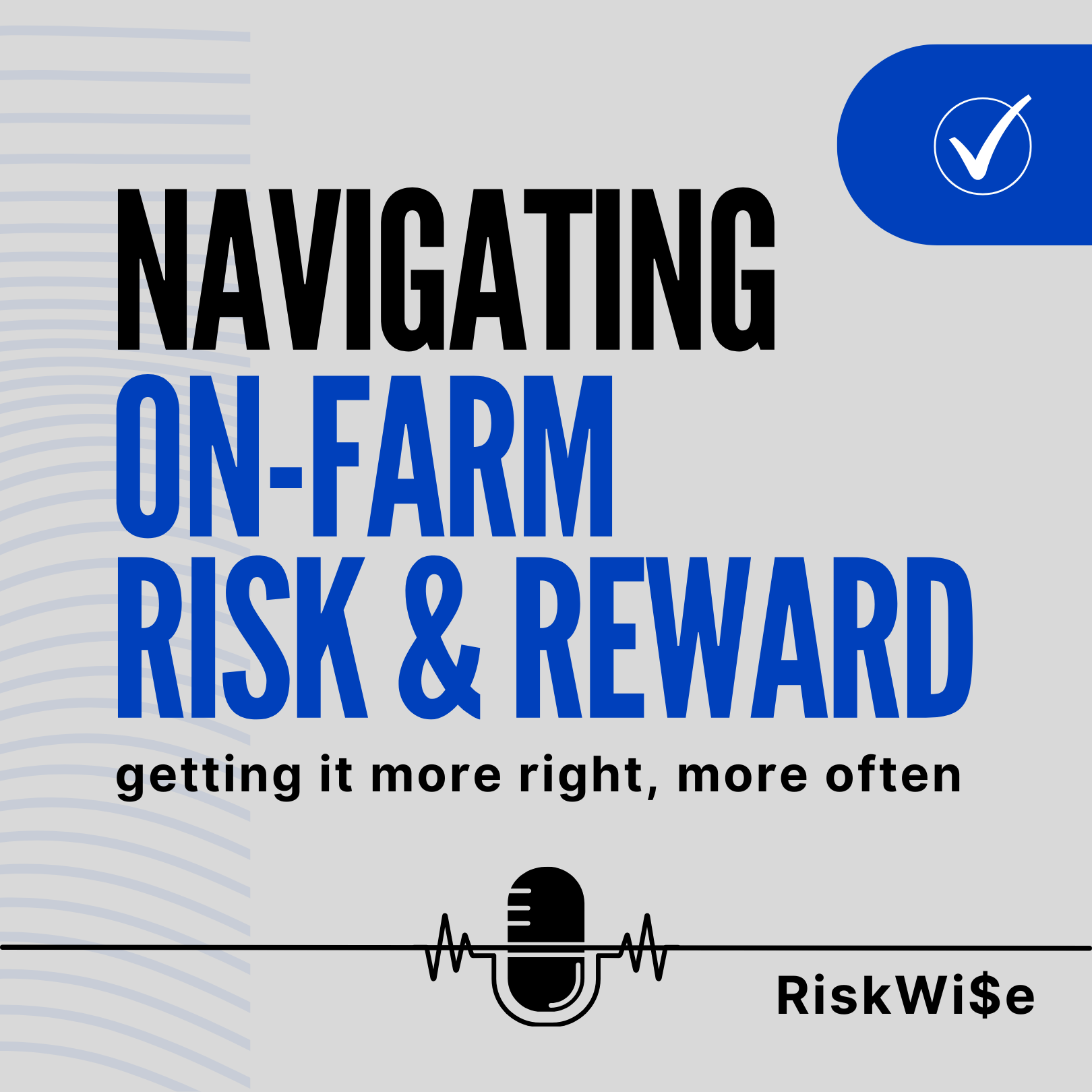 Podcast series: Navigating on-farm risk & reward - getting it more right, more often